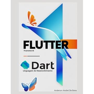 Capa do livro Linguaguem de Desenvolvimento Dart - Framework Flutter (Portuguese Edition)