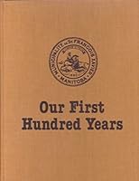 Our First Hundred Years: History of St. Francois-Xavier Municipalitymunicipality B000K090VA Book Cover