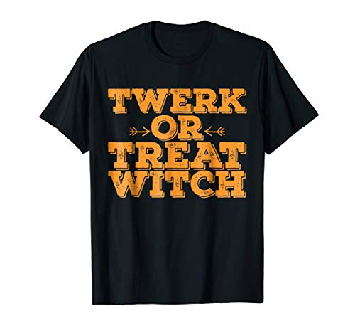 Twerk or Treat Witch - Fun millennials Halloween Tshirt