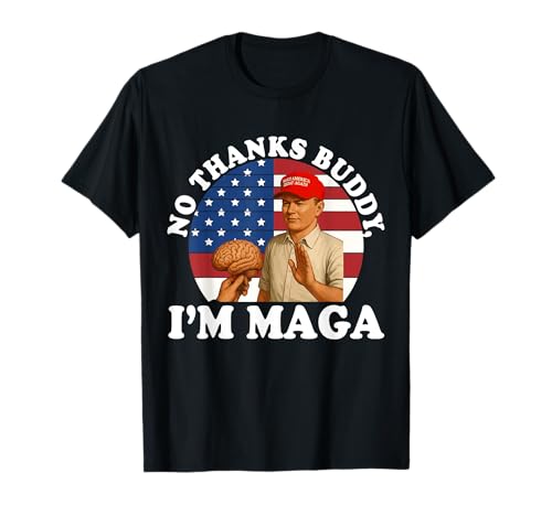 No Thanks Buddy, I'm Maga America Flag Retro Design T-Shirt