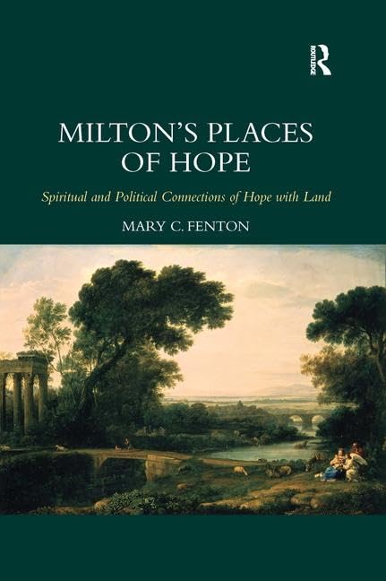 Milton's Places of Hope: Spiritual and Political Connections of Hope with Land