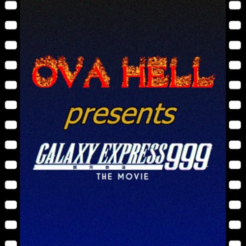 Galaxy Express 999 (1979) [feat. DrLockdown & MerriKiwi] | OVA Hell