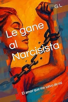 Paperback Le gane al Narcisista: El amor que me salvo de mi [Spanish] Book