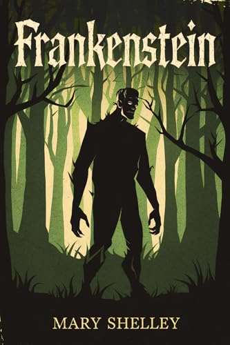 Frankenstein: The Original 1818 text Edition (English Edition)
