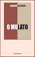 Capa de O MULATO - ALUÍSIO AZEVEDO (Com notas, Comentários, Biografia e Ilustrações)