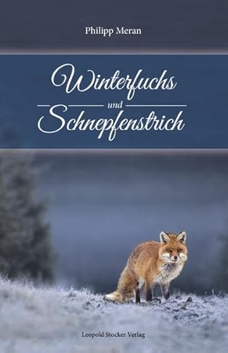 Winterfuchs und Schnepfenstrich: ... meine Heimat