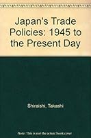 Japan's Trade Policies 1945 to the Present Day 0485113635 Book Cover