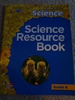 Science Resource Book (Macmillan McGraw-Hill Science, Grade K) 0022810978 Book Cover