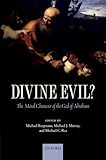 Divine Evil?: The Moral Character of the God of Abraham