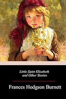 Little Saint Elizabeth: And Other Stories