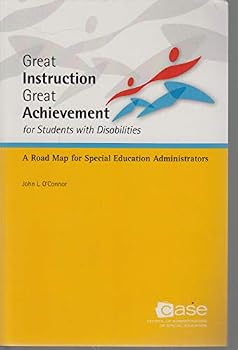 Library Binding Great Instruction Great Achievement for Students with Disabilities: A Road Map for Special Education Administrators Book