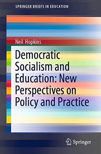 Democratic Socialism and Education: New Perspectives on Policy and Practice (SpringerBriefs in Education)