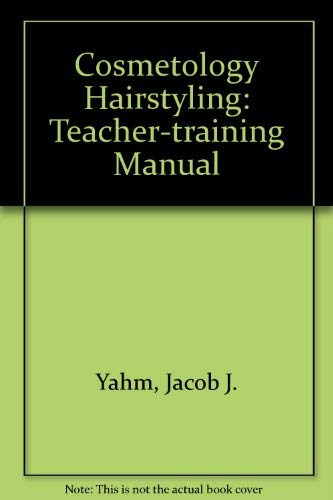 Cosmetology Hairstyling Teacher-Training Manual