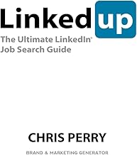 LinkedUp: The Ultimate LinkedIn Job Search Guide