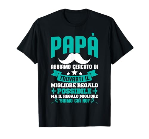 Festa Del Papà miglior Papà del mondo Padre Regalo Maglietta