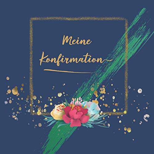 Meine Konfirmation: Gästebuch für einen ganz besonderen Tag |...