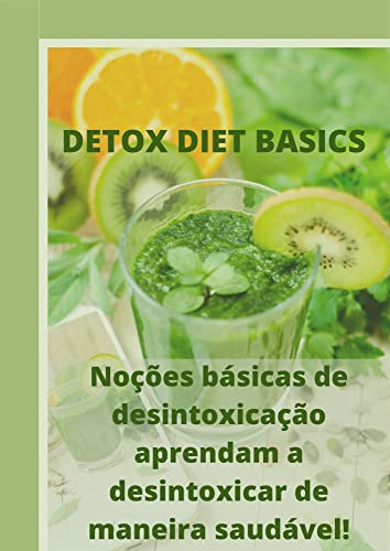 O que é detox tudo que você precisa saber sobre: Não é um compendio mais tem muitas informaçoes que