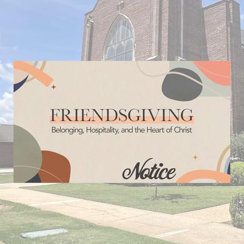 11.9.25 // Friendsgiving: Notice // Rev. Jim Morrow