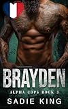  Brayden (Français): Une romance policière (Police d\'elite (Français) t. 3)