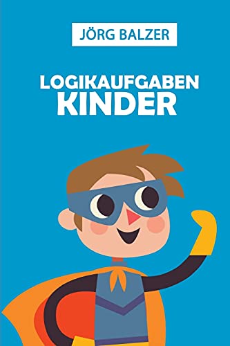 Logikaufgaben Kinder: Kakuro 6x6 (Rätsel Buch Kinder) (German Edition)