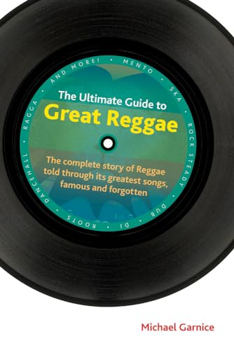 Equinox BLACK AND WHITE PHOTOS The Ultimate Guide To Great Reggae: The Complete Story Of Reggae Told Through Its Greatest Songs, Famous And Forgotten cover