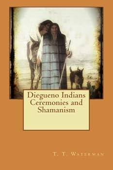 Paperback Diegueno Indians Ceremonies and Shamanism Book