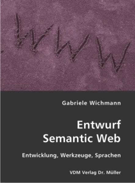 Entwurf Semantic Web: Entwicklung, Werkzeuge, Sprachen