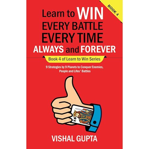Learn to Win Every Battle Every Time Always and Forever Audiolibro Por Vishal Gupta arte de portada