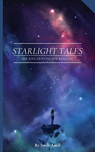 Starlight Tales Her soul hunting for real LIFE.