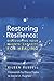 Restoring Resilience: Discovering Your Clients' Capacity for Healing