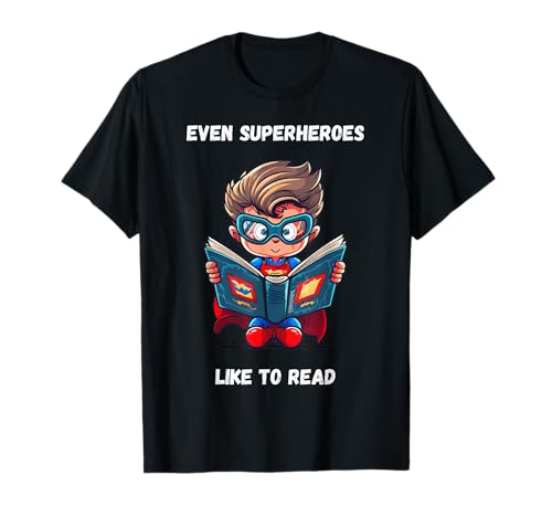 Even Superheroes Like To Read Book Lovers Reading Reader T-Shirt