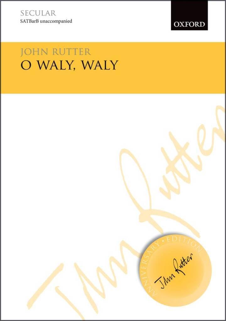 O waly, waly: Vocal score (John Rutter Anniversary Edition)