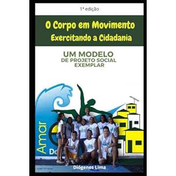 Capa do livro O CORPO EM MOVIMENTO EXEERCITANDO A CIDADANIA: Um Modelo de Projeto Social Exemplar (Portuguese Edition)