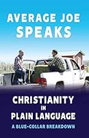 Christianity in Plain Language: A Blue-Collar Breakdown 0578578565 Book Cover