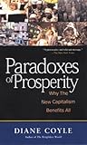Paradoxes of Prosperity: Why the New Capitalism Benefits All