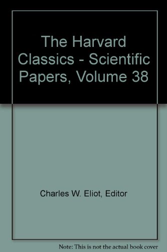 The Harvard Classics - Scientific Papers, Volum... B00115BY44 Book Cover