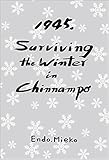 1945, Surviving the Winter in Chinnampo