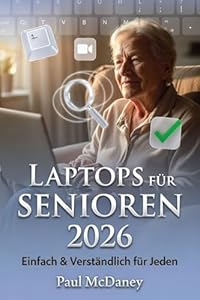Anleitung zur Verwendung Laptops für Senioren Im Jahr 2026 Einfache Schritt-für-Schritt-Anleitung für Senioren, Anfänger und alltägliche PC-Benutzer.
