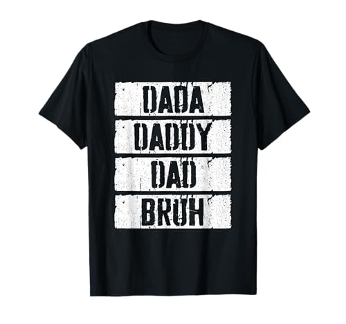 Dada Daddy Bruh - Camiseta para el día del padre Camiseta