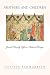 Mothers and Children: Jewish Family Life in Medieval Europe (Jews, Christians, and Muslims from the Ancient to the Modern World)