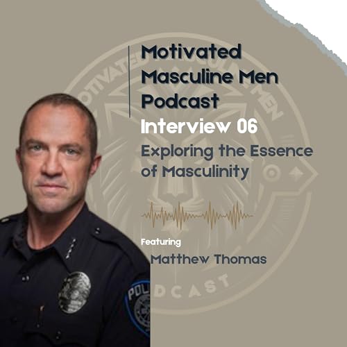 Page de couverture de Interview #06 – Matthew Thomas: Embracing Strength and Vulnerability | The Modern Man’s Journey