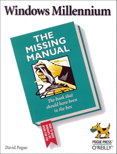 Windows Millennium. The Missing Manual: The Book That Should Have Been in the Box
