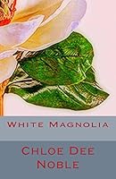 White Magnolia 151771172X Book Cover