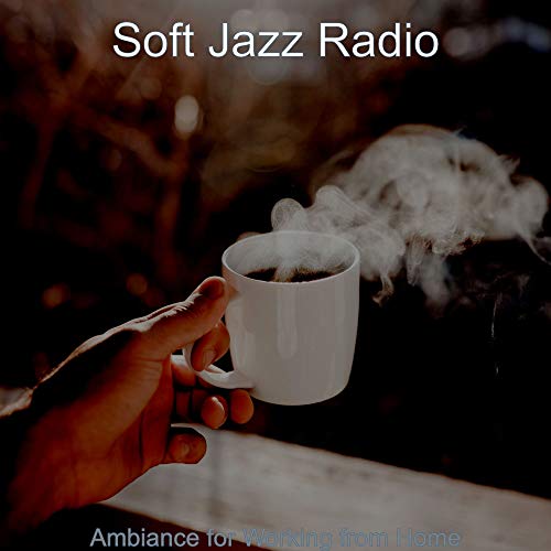 Ambiance for Working from Home by Soft Jazz Radio on Amazon Music ...