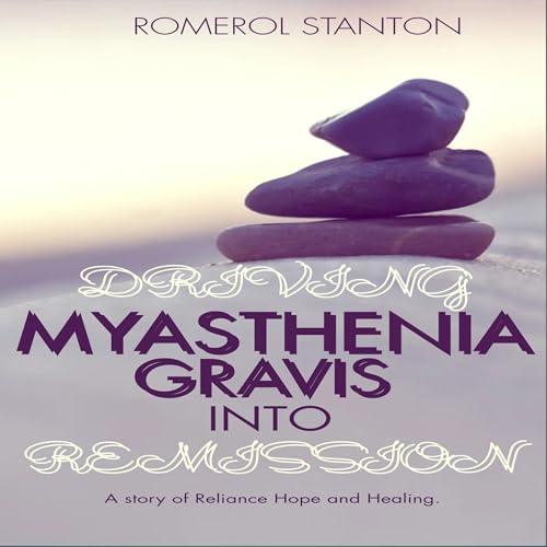 Driving Myasthenia Gravis into Remission by Romerol Stanton episode artwork