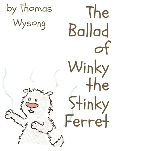 The Ballad of Winky the Stinky Ferret -- Thomas Wysong episode artwork
