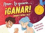 Amor te quiero ¡GANAR! Juegos y retos 1vs1. ¡El gran libro para competir en pareja!: Mucho más que pasatiempos y actividades. El regalo perfecto para conectar y divertirse juntos.