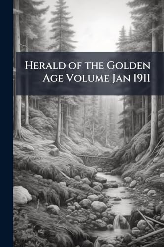 Herald of the Golden Age Volume Jan 1911