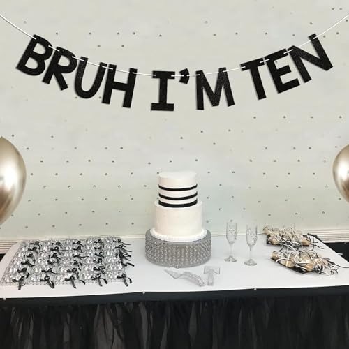 Image of Bruh I'm Ten Banner - Boy's 10th Bruh Birthday Party Decor, Teen Boy Bday Ideas, Funny 10th Birthday Party Decorations Black Glitter