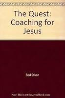 The Quest: Coaching for Jesus 1929478771 Book Cover